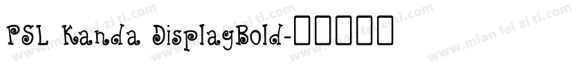 PSL Kanda DisplayBold字体转换